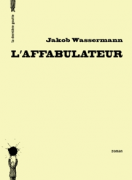 L'Affabulateur, Jakob Wassermann