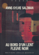 Au bord d'un lent fleuve noir, Anne-Sylvie Salzman