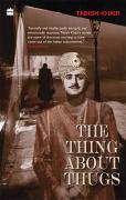 The Thing about Thugs, Tabish Khair